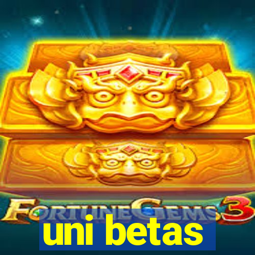 uni betas